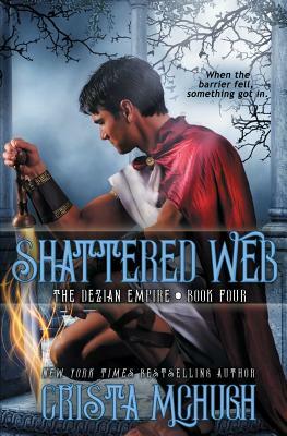 Shattered Web: The Deizian Empire: Book 4 by Crista McHugh