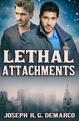 Lethal Attachments by Joseph R. G. DeMarco