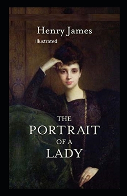 The Portrait of a Lady Illustratted by Henry James