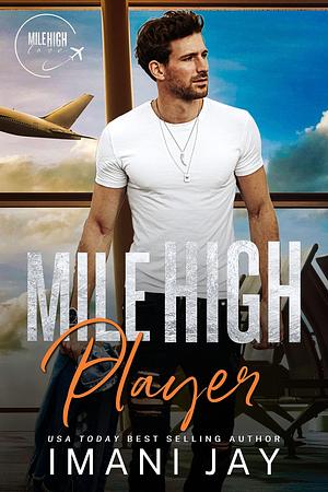 Mile High Player by Imani Jay, Imani Jay