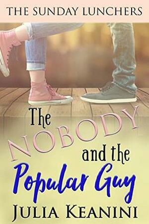 The Nobody and the Popular Guy by Julia Keanini
