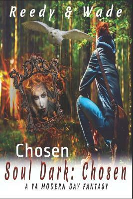 Soul Dark: Chosen by A. M. Wade, E. L. Reedy