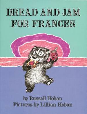 Bread and Jam for Frances by Russell Hoban