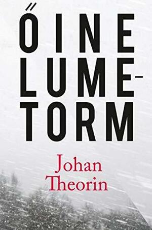 Öine lumetorm by Johan Theorin