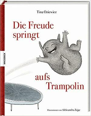 Die Freude springt aufs Trampolin by Tina Oziewicz