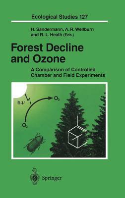 Forest Decline and Ozone: A Comparison of Controlled Chamber and Field Experiments by 