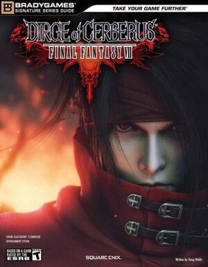 Final Fantasy VII: Dirge of Cerberus (Signature Series Guide) by Doug Walsh