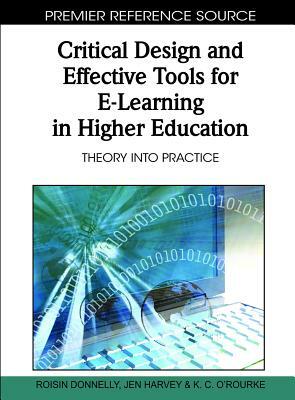 Critical Design and Effective Tools for E-Learning in Higher Education: Theory Into Practice by 
