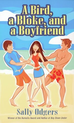 A Bird, a Bloke, and a Boyfriend by Sally Odgers