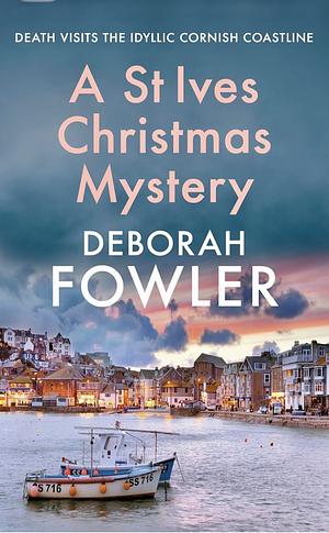 A St Ives Christmas Mystery: Must Read, Festive, Cosy Crime Mystery by Deborah Fowler