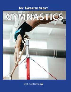 My Favorite Sport: Gymnastics by Nancy Streza