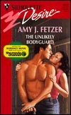 The Unlikely Bodyguard by Amy J. Fetzer