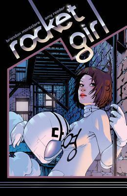 Rocket Girl Volume 1: Times Squared by Brandon Montclare, Amy Reeder