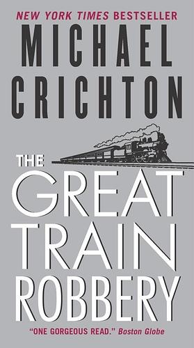 The Great Train Robbery by Michael Crichton