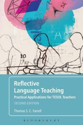 Reflective Language Teaching: Practical Applications for Tesol Teachers by Thomas S. C. Farrell