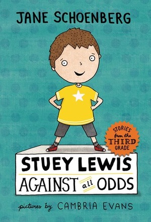 Stuey Lewis Against All Odds: Stories from the Third Grade by Jane Schoenberg, Cambria Evans