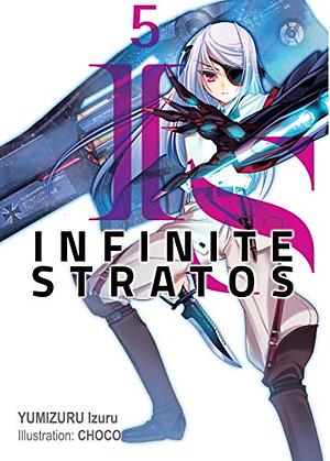 Infinite Stratos: Volume 5 by Izuru Yumizuru