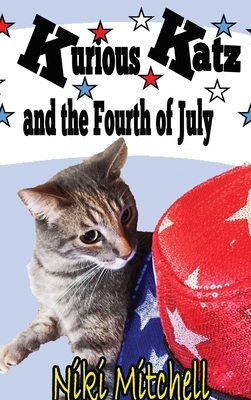 Kurious Katz and the Fourth of July: Large Print by Niki Mitchell