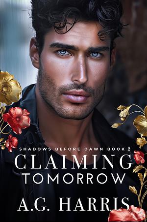 Claiming Tomorrow by A.G. Harris