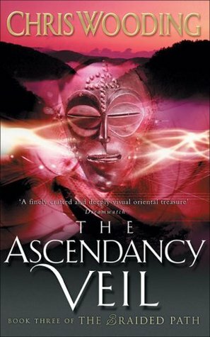 The Ascendancy Veil by Chris Wooding