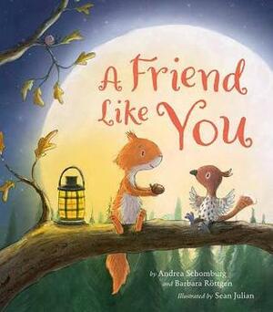 A Friend Like You by Andrea Schomburg, Barbara Röttgen, Sean Julian