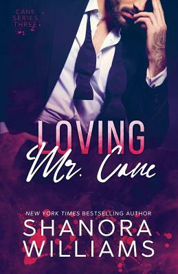 Loving Mr. Cane (Cane #3) by Shanora Williams