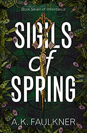 Sigils of Spring by A.K. Faulkner