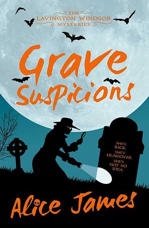 Grave Suspicions by Alice James