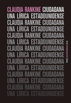 Ciudadana : una lírica estadounidense by Claudia Rankine