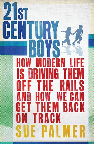 21st Century Boys by Sue Palmer