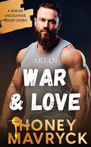 Art of War and Love  by Honey Mavryck