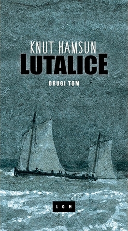 Lutalice (drugi tom) by Knut Hamsun