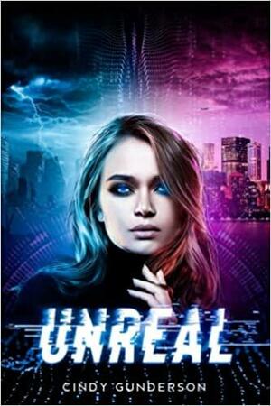 Unreal by Cindy Gunderson, Cindy Gunderson