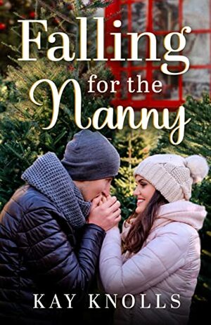 Falling For the Nanny: a Steamy Romance Novel  by Kay Knolls