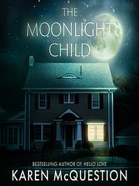 The Moonlight Child by Karen McQuestion