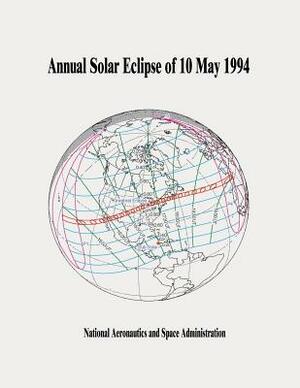 Annular Solar Eclipse of 10 May 1994 by National Aeronautics and Administration
