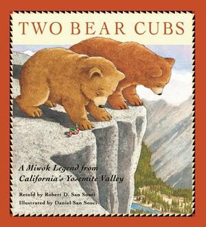 Two Bear Cubs: A Miwok Legend from California's Yosemite Valley by 