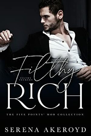 Filthy Rich by Serena Akeroyd