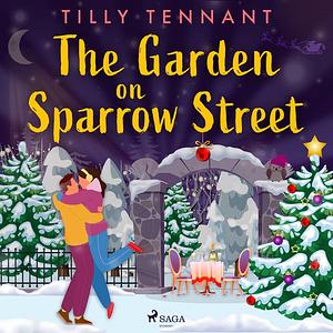 The Garden on Sparrow Street by Tilly Tennant