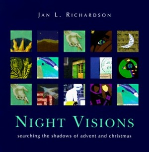 Night Visions: Searching the Shadows of Advent and Christmas by Jan L. Richardson