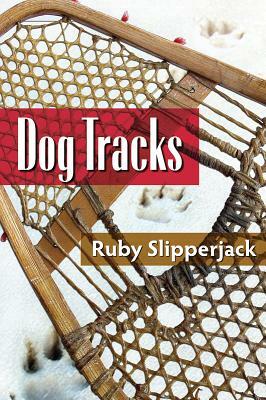 Dog Tracks by Ruby Slipperjack