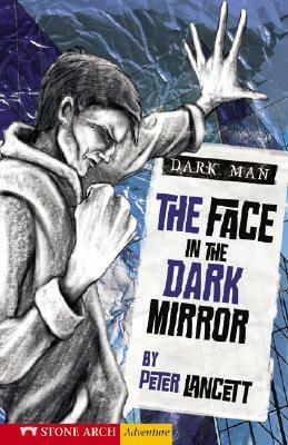 The Face in the Dark Mirror by Peter Lancett