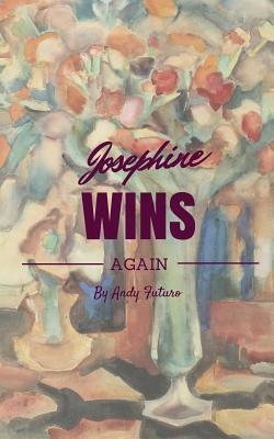 Josephine Wins Again by Andy Futuro