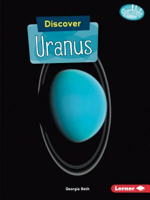 Discover Uranus by Georgia Beth