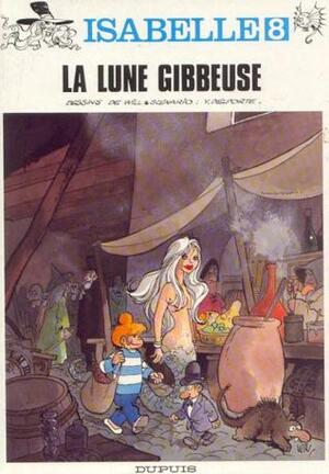 Isabelle, Tome 8: La Lune Gibbeuse by Yvan Delporte, Will