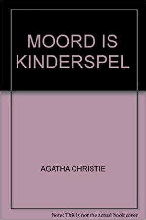 Moord is kinderspel by Agatha Christie