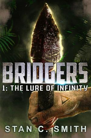 Bridgers 1: The Lure of Infinity by Stan C. Smith