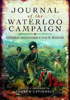 Journal of the Waterloo Campaign by Cavalie Mercer