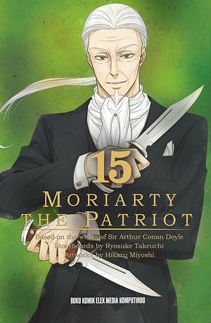 Moriarty the Patriot, Vol. 15 by Ryōsuke Takeuchi