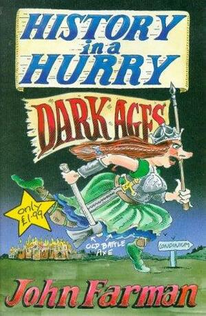 Dark Ages (History in a Hurry) by John Farman